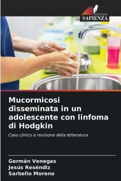 Mucormicosi disseminata in un adolescente con linfoma di Hodgkin - Venegas, Germán;Reséndiz, Jesús;Moreno, Sarbelio