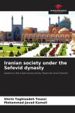 Iranian society under the Sefevid dynasty