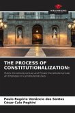 THE PROCESS OF CONSTITUTIONALIZATION: