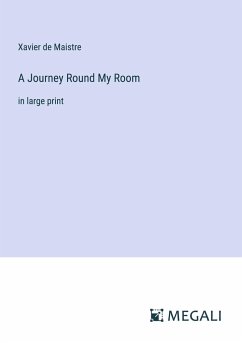 A Journey Round My Room - Maistre, Xavier De