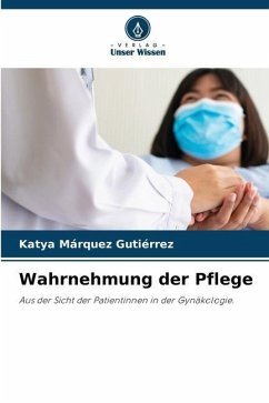 Wahrnehmung der Pflege - Márquez Gutiérrez, Katya