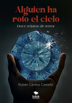 Alguien ha roto el cielo (eBook, ePUB) - Cantos Castelló, Rubén