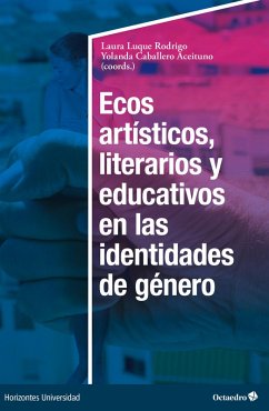 Ecos artísticos, literarios y educativos en las identidades de género (eBook, PDF) - Luque Rodrigo, Laura; Caballero Aceituno, Yolanda