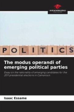 The modus operandi of emerging political parties - Essame, Isaac