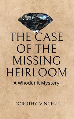 The Case of the Missing Heirloom - Vincent, Dorothy