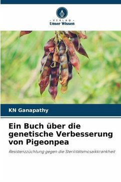 Ein Buch über die genetische Verbesserung von Pigeonpea - Ganapathy, KN