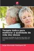 Terapia lúdica para melhorar a qualidade de vida dos idosos