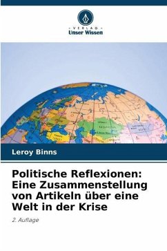 Politische Reflexionen: Eine Zusammenstellung von Artikeln über eine Welt in der Krise - Binns, Leroy