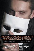Manipuladores y Problemáticos Manipuladores y Problemáticos