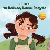 I Choose to Reduce, Reuse, and Recycle