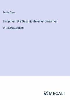 Fritzchen; Die Geschichte einer Einsamen - Diers, Marie