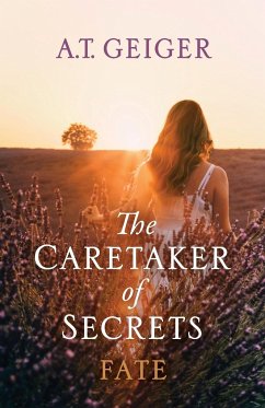 The Caretaker of Secrets Fate - Geiger, A. T.