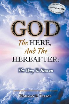 God, The Here, and the Hereafter - Talsoe, Norman B.