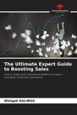 The Ultimate Expert Guide to Boosting Sales