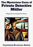 The Mysterious Cases of Private Detective Müller: Bilingual German-English Short Stories (eBook, ePUB)