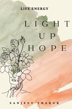 Light Up Hope - Life Energy (eBook, ePUB) - Thakur, Sanjeev