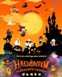 Halloween terriblement amusant   Livre de coloriage pour enfants   Scènes d'horreur adorables pour profiter d'Halloween - Mind, Magicart