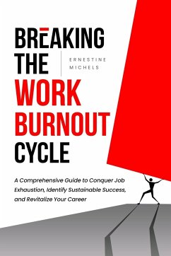 Breaking The Work Burnout Cycle - Michels, Ernestine