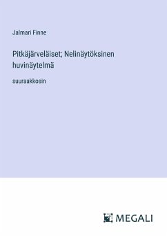 Pitkäjärveläiset; Nelinäytöksinen huvinäytelmä - Finne, Jalmari