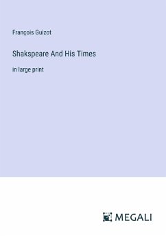 Shakspeare And His Times - Guizot, François