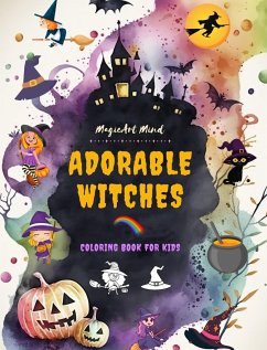 Adorable Witches   Coloring Book for Kids   Creative and Fun Witchcraft Scenes   Ideal Gift for Children, Ages 3-9 - Mind, Magicart