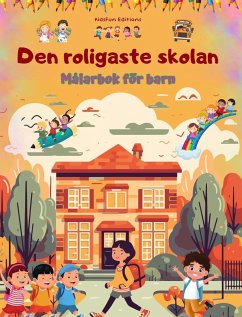 Den roligaste skolan - Målarbok för barn - Kreativa och glada illustrationer för nyfikna skolbarn - Editions, Kidsfun