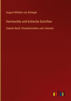 Vermischte und kritische Schriften - Schlegel, August Wilhelm Von