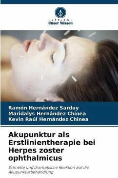 Akupunktur als Erstlinientherapie bei Herpes zoster ophthalmicus - Hernández Sarduy, Ramón;Hernández Chinea, Maridalys;Hernández Chinea, Kevin Raúl