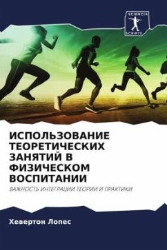 ISPOL'ZOVANIE TEORETIChESKIH ZANYaTIJ V FIZIChESKOM VOSPITANII - Lopes, Hewerton