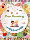 Fun Cooking - Coloring Book for Kids - Creative and Cheerful Illustrations to Encourage Love for Cooking