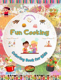 Fun Cooking - Coloring Book for Kids - Creative and Cheerful Illustrations to Encourage Love for Cooking - Editions, Fun Tasks