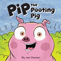 Pip the Pooting Pig - Dexter, Jen