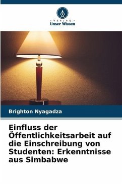 Einfluss der Öffentlichkeitsarbeit auf die Einschreibung von Studenten: Erkenntnisse aus Simbabwe - Nyagadza, Brighton