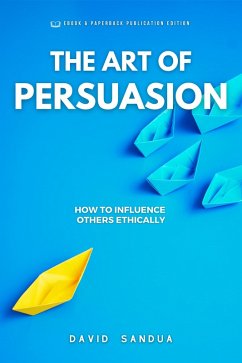 The Art Of Persuasion (eBook, ePUB) - Sandua, David
