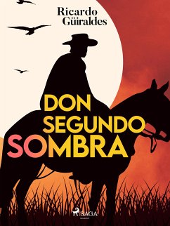 Don Segundo Sombra (eBook, ePUB) - Güiraldes, Ricardo