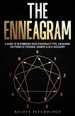 The Enneagram: A Guide to Determining Your Personality Type, Unlocking the Power of Personal Growth & Self-Discovery (eBook, ePUB)