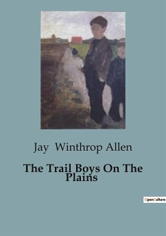 The Trail Boys On The Plains - Winthrop Allen, Jay