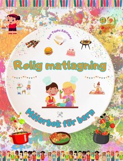 Rolig matlagning - Målarbok för barn - Kreativa och glada illustrationer som uppmuntrar till matlagningsglädje - Editions, Fun Tasks