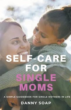 Self-care For Single Moms - Soap, Danny