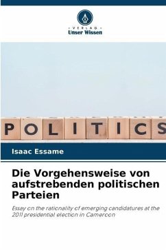 Die Vorgehensweise von aufstrebenden politischen Parteien - Essame, Isaac