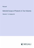 Selected Essays of Plutarch; In Two Volumes