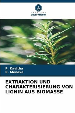 EXTRAKTION UND CHARAKTERISIERUNG VON LIGNIN AUS BIOMASSE - Kavitha, P.;Menaka, R.
