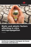 Biotic and abiotic factors affecting in vitro micropropagation