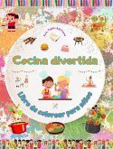 Cocina divertida - Libro de colorear para niños - Ilustraciones creativas y alegres para fomentar el amor por la cocina