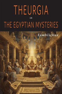 Theurgia, or The Egyptian Mysteries - Iamblichus