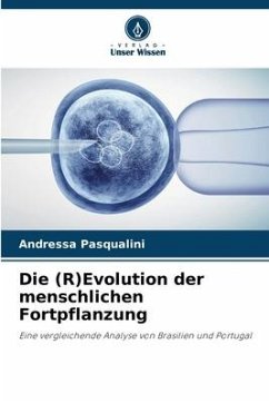 Die (R)Evolution der menschlichen Fortpflanzung - Pasqualini, Andressa