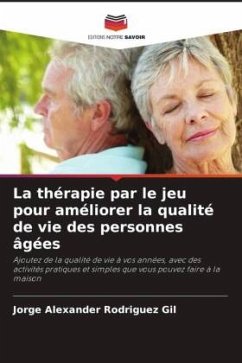 La thérapie par le jeu pour améliorer la qualité de vie des personnes âgées - Rodriguez Gil, Jorge Alexander