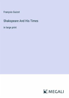 Shakspeare And His Times - Guizot, François