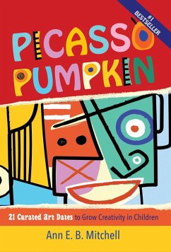 Cover Picasso Pumpkin: 21 Curated Art Dates to Grow Creativity in Children (eBook, ePUB)
