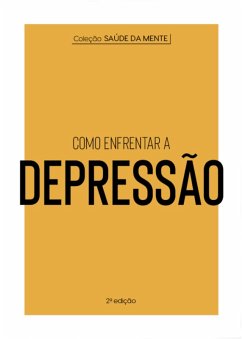 Coleção Saúde da Mente - Como enfrentar a Depressão (eBook, ePUB) - Cultural, Astral